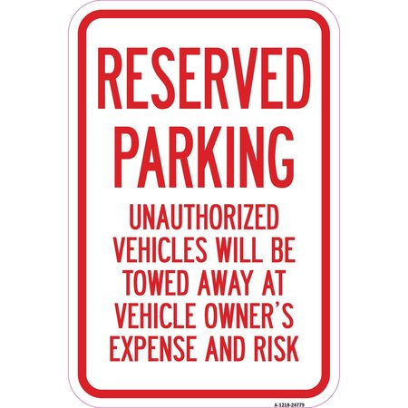 SIGNMISSION Reserved Parking Unauthorized Vehicles Will Be Tow Aluminum, 12" x 18", A-1218-24779 A-1218-24779